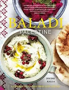 Baladi: Recipes from Palestine - a culinary journey from the land to the sea