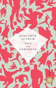 Jonathan Lethem - Men and cartoons