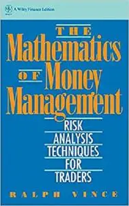 The Mathematics of Money Management: Risk Analysis Techniques for Traders