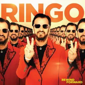 Ringo Starr - Rewind Forward (2023) [Official Digital Download]