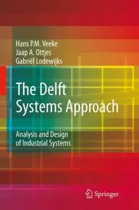 The Delft Systems Approach: Analysis and Design of Industrial Systems (Repost)