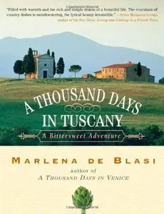 A Thousand Days in Tuscany: A Bittersweet Adventure [Repost]