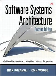 Software Systems Architecture: Working With Stakeholders Using Viewpoints and Perspectives
