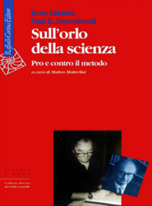 Imre Lakatos, Paul K. Feyerabend - Sull'orlo della scienza. Pro e contro il metodo. a cura di Matteo Motterlini