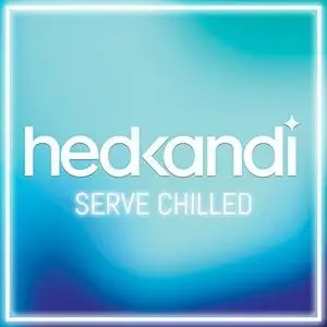 VA - Hed Kandi Serve Chilled (2CD, 2018)