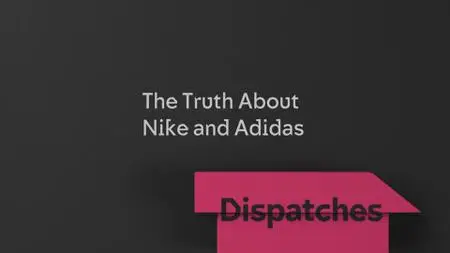 CH4. - Dispatches: The Truth About Nike and Adidas (2022)