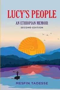 Lucy's People: An Ethiopian Memoir