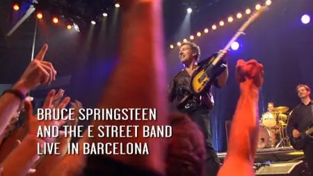 Bruce Springsteen & The E Street Band - Live In Barcelona 2002 (2018) [WebDL, 1080p]