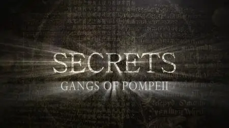 Smithsonian Ch. - Secrets: Gangs of Pompeii (2019)