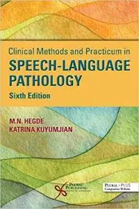 Clinical Methods and Practicum in Speech-Language Pathology, Sixth Edition