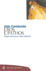Aldo Carotenuto - Eros e pathos