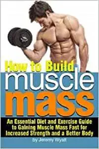How to Build Muscle Mass
