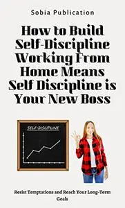 How to Build Self-Discipline