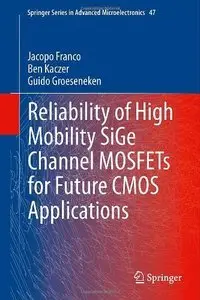 Reliability of High Mobility SiGe Channel MOSFETs for Future CMOS Applications (Repost)