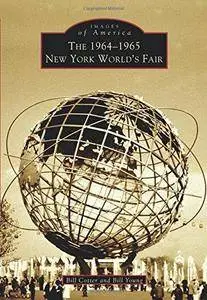 The 1964-1965 New York World s: New York World's Fair
