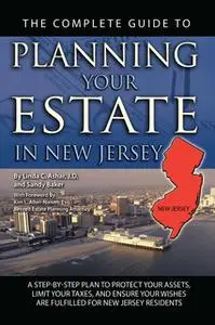 «The Complete Guide to Planning Your Estate in New Jersey» by Linda C. Ashar