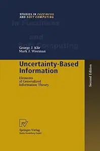 Uncertainty-Based Information: Elements of Generalized Information Theory