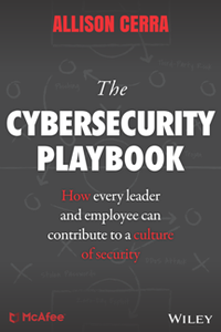 The Cybersecurity Playbook : How Every Leader and Employee Can Contribute to a Culture of Security