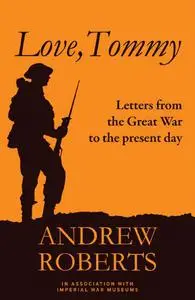 Love, Tommy: Letters Home, from the Great War to the Present Day