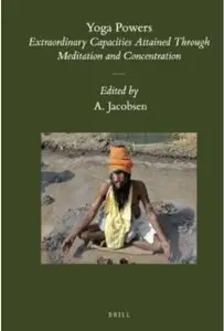 Yoga Powers: Extraordinary Capacities Attained Through Meditation and Concentration