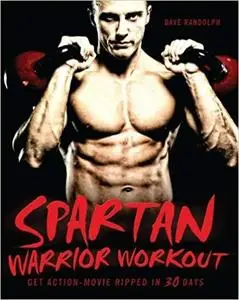 Spartan Warrior Workout: Get Action Movie Ripped in 30 Days