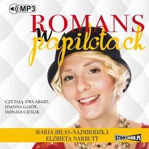 «Romans w papilotach» by Maria Biłas-Najmrodzka,Elżbieta Narbutt