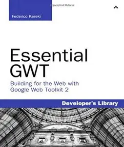 Essential GWT: Building for the Web with Google Web Toolkit 2