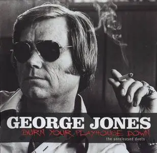 George Jones - Burn Your Playhouse Down: The Unreleased Duets (2008)