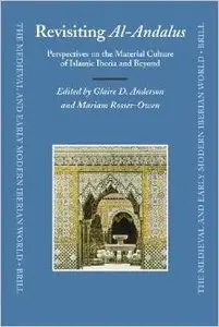 Revisiting al-Andalus (The Medieval and Early Modern Iberian World) by Anderson
