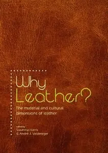Why Leather?: The Material and Cultural Dimensions of Leather