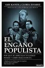 El Engaño Populista: Por que se arruinan nuestros paises y como rescatarlos