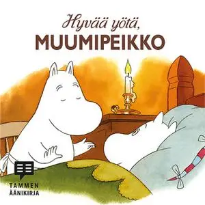 «Hyvää yötä, Muumipeikko» by Tittamari Marttinen