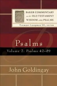 Psalms, vol. 2: Psalms 42-89 (Baker Commentary on the Old Testament Wisdom and Psalms)