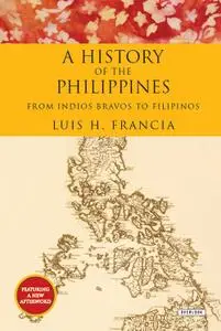 History of the Philippines: From Indios Bravos to Filipinos