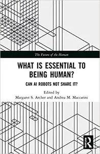 What is Essential to Being Human?: Can AI Robots Not Share It?