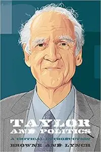 Taylor and Politics: A Critical Introduction