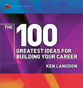 The 100 Greatest Ideas for Building Your Career [Repost]