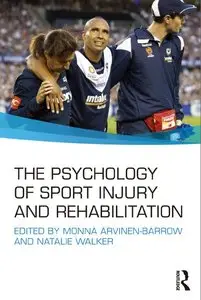 The Psychology of Sport Injury and Rehabilitation (repost)