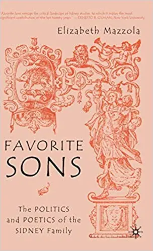 Favorite Sons: The Politics and Poetics of the Sidney Family