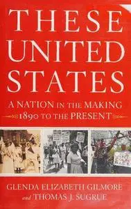 These United States: A Nation in the Making, 1890 to the Present