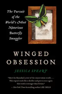 Winged Obsession: The Pursuit of the World's Most Notorious Butterfly Smuggler