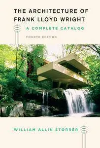 The Architecture of Frank Lloyd Wright: A Complete Catalog, 4th Edition