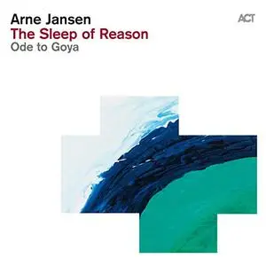 Arne Jansen - The Sleep of Reason - Ode to Goya (2013) [Official Digital Download 24/88]