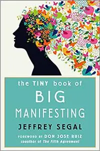 The Tiny Book of Big Manifesting