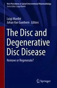 The Disc and Degenerative Disc Disease: Remove or Regenerate?