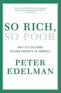«So Rich, So Poor» by Peter Edelman