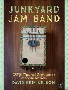 Junkyard Jam Band: DIY Musical Instruments and Noisemakers