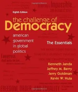 The Challenge of Democracy Essentials: American Government in Global Politics