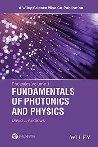 Photonics, Volume 1: Fundamentals of Photonics and Physics