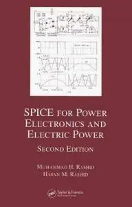 SPICE for Power Electronics and Electric Power, Second Edition (Electrical and Computer Engineering) [REUPLOAD]